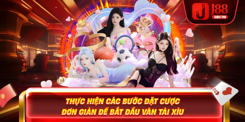 Thực hiện các bước đặt cược đơn giản để bắt đầu ván tài xỉu 